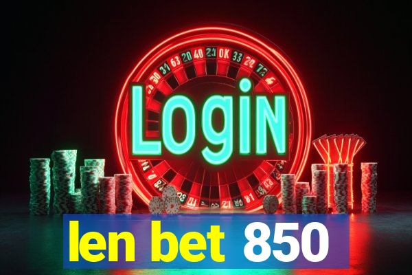 len bet 850